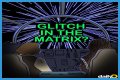 People Are Sharing Times They Experienced a 'Glitch in the Matrix,' So Prepare to Freak Out
